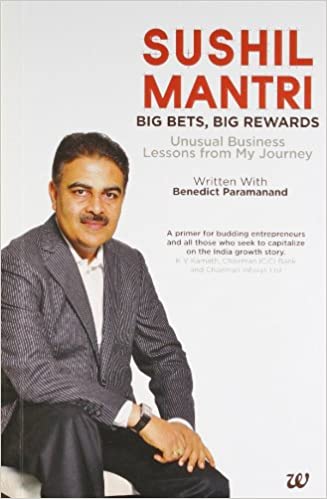 Sushil Mantri: Big Bets, Big Rewards
