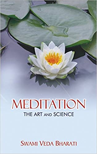 Meditation: The Art & Science by Swami Veda Bharati