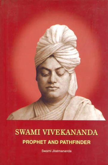 Swami Vivekananda: Prophet and Pathfinder [HARDCOVER]