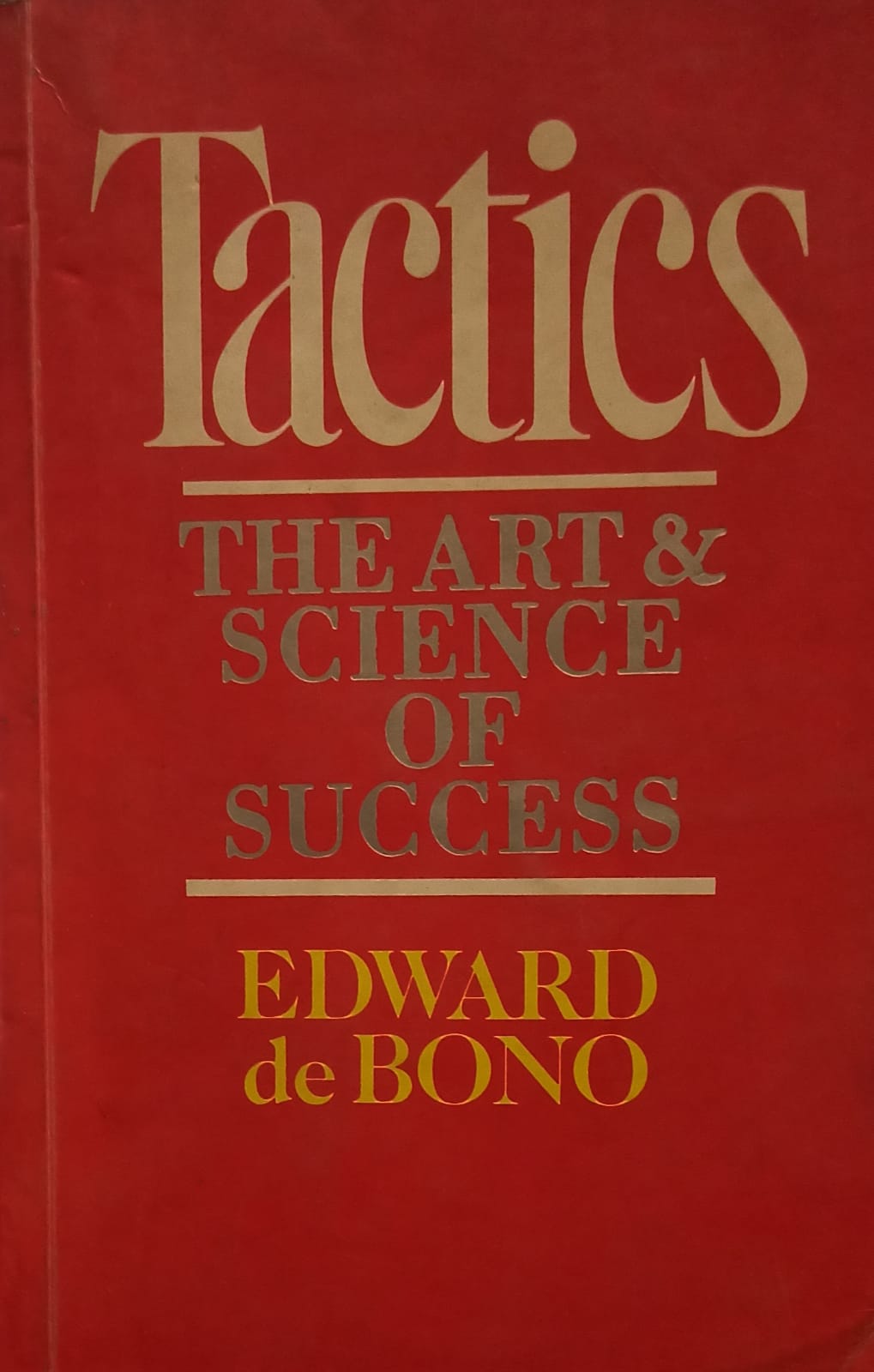Tactics: The Art and Science of Success by Edward de Bono