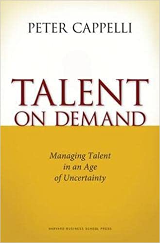 Talent on Demand: Managing Talent in the Age of Uncertainty [HARDCOVER]