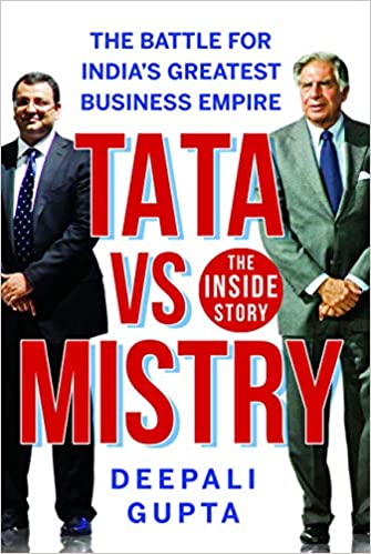 TATA vs MISTRY : The Battle for India's Greatest Business Empire by Deepali Gupta {HARDCOVER}