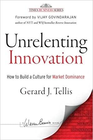 Unrelenting Innovation: How to Build a Culture for Market Dominance (Hardcover)