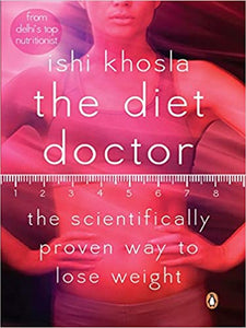 The Diet Doctor: The Scientifically Proven Way to Lose Weight