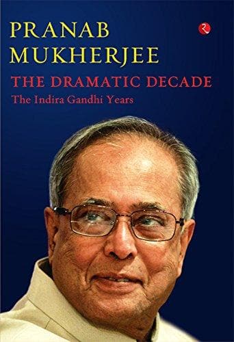 THE DRAMATIC DECADE : The Indira Gandhi Years (HARDBOUND)