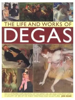 The Life and Works of Degas