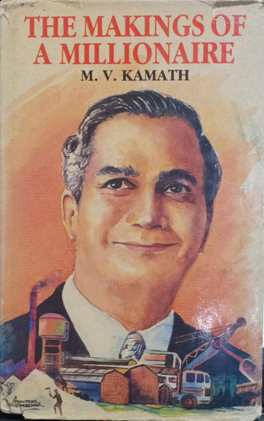 The Makings of a Millionaire by M. V. Kamath [HARDCOVER] (RARE BOOKS)