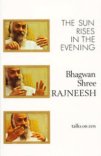 The Sun Rises in the Evening: Talks on Zen Hardcover