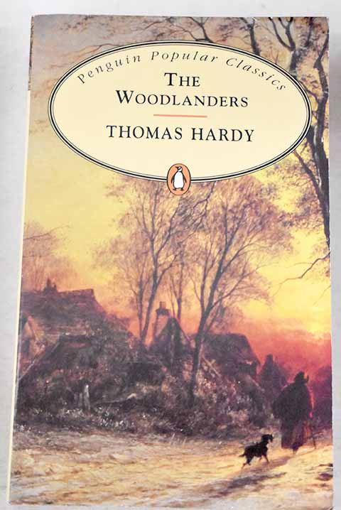 The Woodlanders by Thomas Hardy [PENGUIN POPULAR CLASSICS]