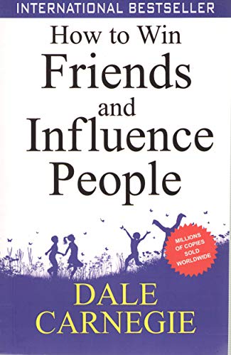 How to Win Friends and Influence People by Dale Carnegie