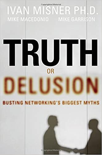 Truth or Delusion?: Busting Networking's Biggest Myths [HARDCOVER]
