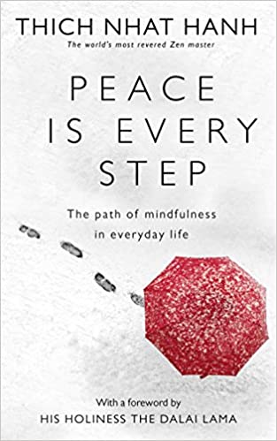 Peace Is Every Step by Thich Nhat Hanh