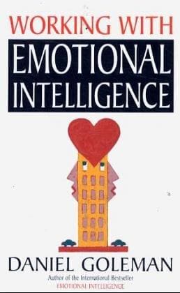 Working with Emotional Intelligence by Daniel Goleman