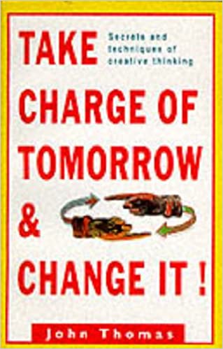Take Charge Of Tomorrow & Change It!