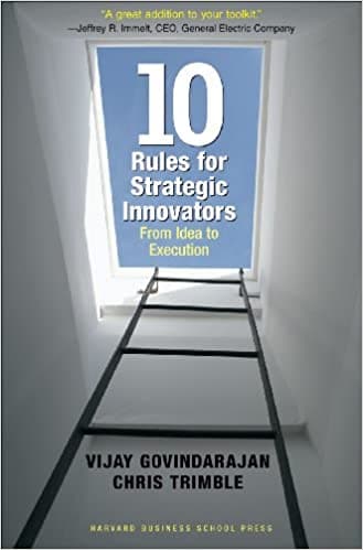 Ten rules for strategic innovators [hardcover]