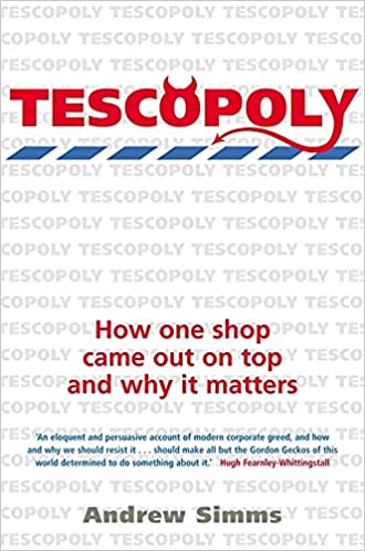 Tescopoly: How One Shop Came Out on Top and Why it Matters (rarebook) by andrew simms