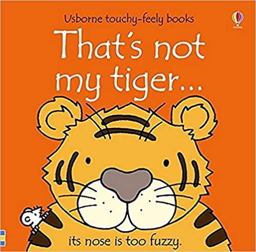 That's not my tiger…Touch And Feel Book[ Board book]