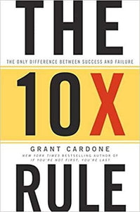 The 10X Rule: The Only Difference Between Success and Failure[HARD COVER]