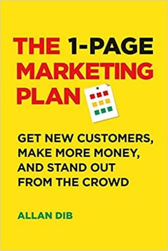 The 1 Page Marketing Plan by Allan Dib