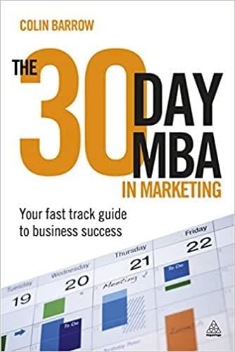 The 30 Day MBA in Marketing: Your Fast Track Guide to Business Success
