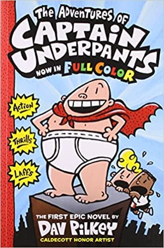 The Adventures of Captain Underpants by Dav Pilkey [Now in Full Colour]