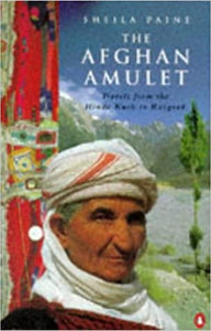 The Afghan Amulet: Travels from the Hindu Kush to Razgrad (RARE BOOKS)