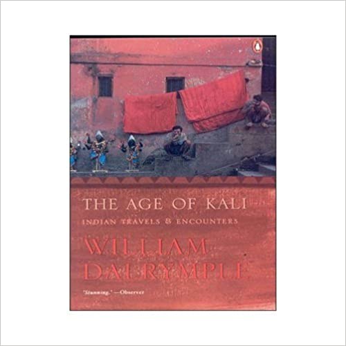 The Age Kali Indian Travels Encounters