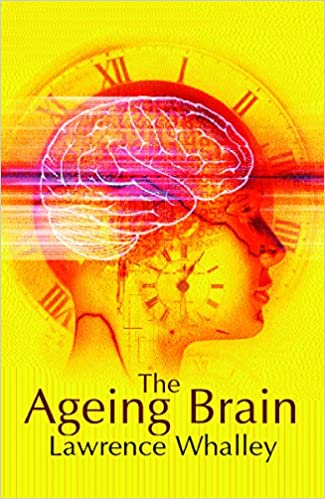 The Ageing Brain by Lawrence Whalley (Maps of the Mind) (Rare books)
