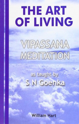 The art of living: vipassana meditaion