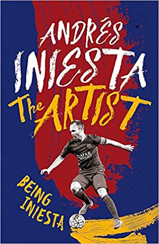 The Artist: Being Iniesta (RARE BOOKS)