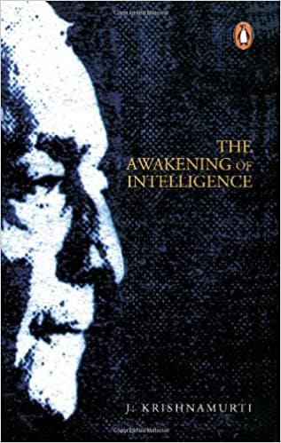 The Awakening of Intelligence by Jiddu Krishnamurti [rare books]
