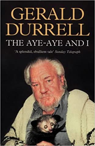 The Aye-Aye and I (RARE BOOKS)