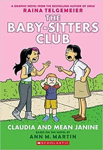 The Baby-Sitters Club Graphix #4 Claudia and Mean Janine: Full-Color [COMICS]