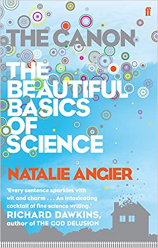 The Canon: The Beautiful Basics of Science by Natalie Angier (RARE BOOKS)