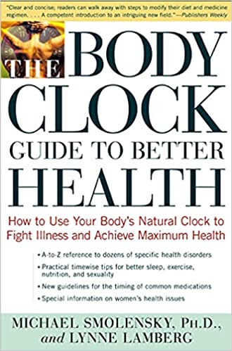 The Body Clock Guide to Better Health: How to Use your Body's Natural Clock to Fight Illness and Achieve Maximum Healthby Michael Smolensky  (Rare book)