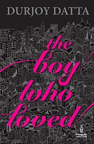 The boy who loved by Durjoy Datta