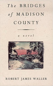 The Bridges Of Madison County by Robert James Waller (rare books)