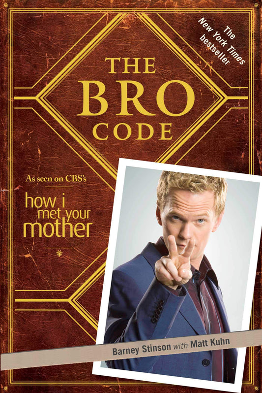 The Bro Code by Barney Stinson with Matt Kuhn