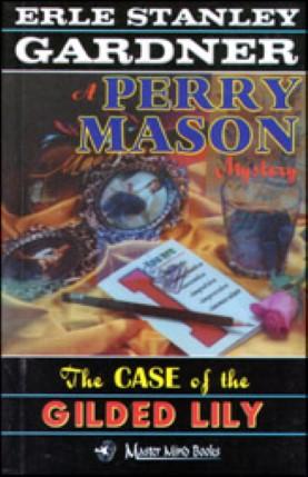 A PERRY MANSON MYSTERY The Case Of The Gilded Lily