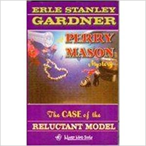 The Case Of The Reluctant Model by Erle Stanley Gardner