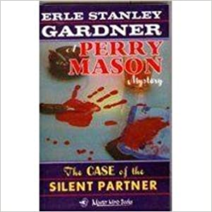 The Case Of The Silent Partner by Erle Stanley Gardner