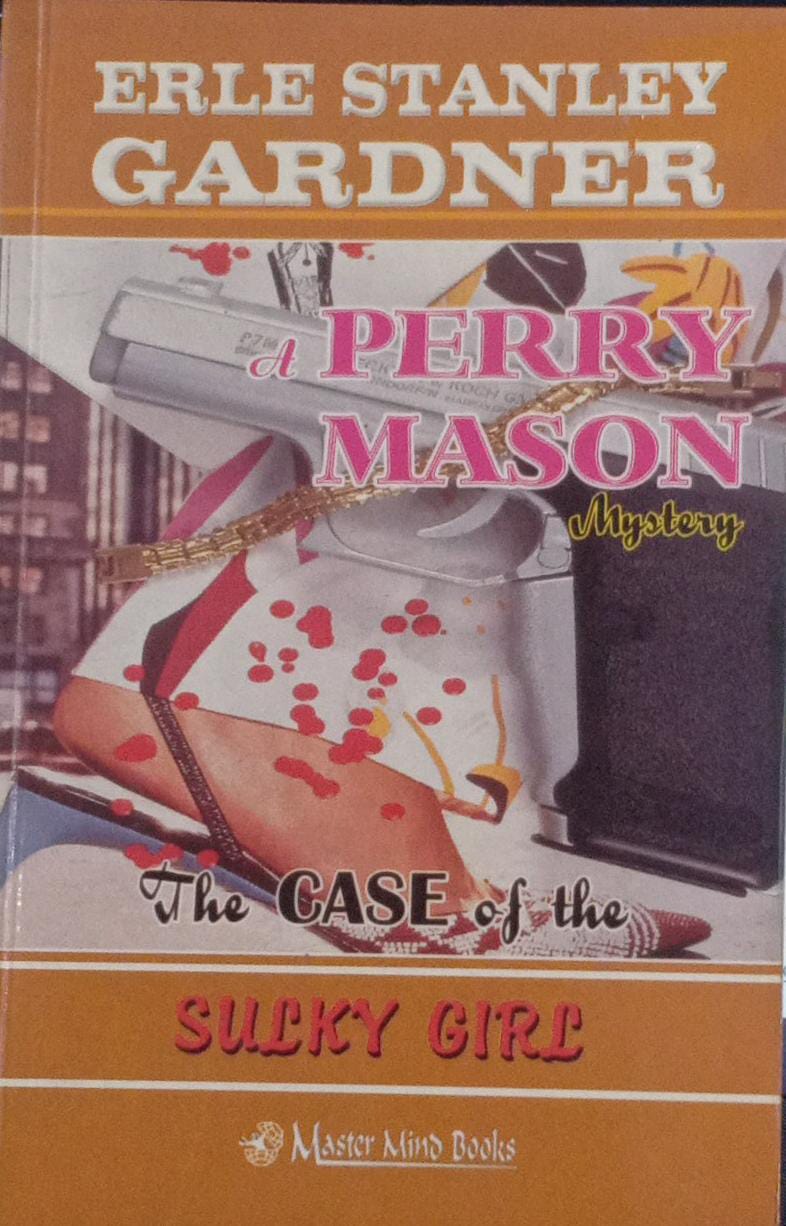 The Case of the Sulky Girl: A Perry Mason Mystery by Erle Stanley Gardner [rare books]