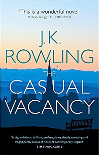 The casual vacancy by J.K Rowling