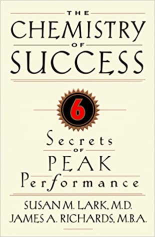 The Chemistry of Success: Six Secrets of Peak Performance [Hardcover] (RARE BOOKS)