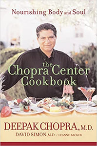 The Chopra Center Cookbook: Nourishing Body and Soul (RARE BOOKS)