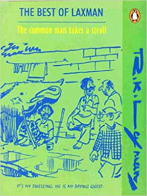 The Common Man Takes a Stroll: The Best of Laxman by R. K. Narayan