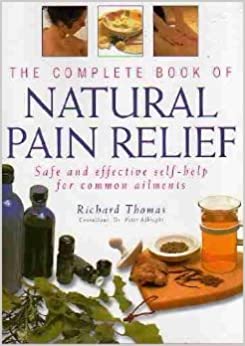 The Complete Book of Natural Pain Relief [Hardcover] (RARE BOOKS)