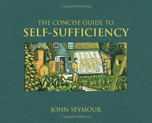 The Concise Guide to Self-Sufficiency [HARDCOVER] (RARE BOOKS)