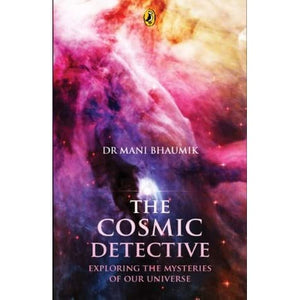 The Cosmic Detective: Exploring the Mysteries of Our Universe