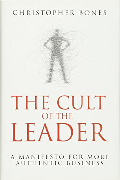 The Cult of the Leader by Christopher Bones  [HARDCOVER]